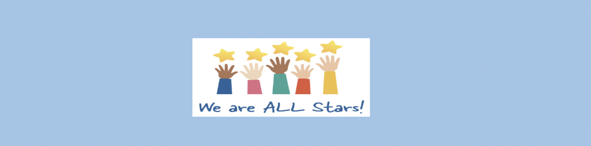 xhands and arms with different skin tones reaching for stars text: We are ALL Stars